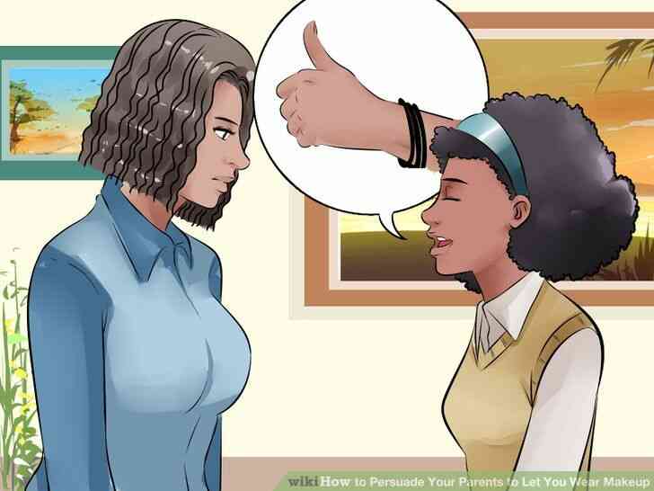 Image intitulée Convaincre Vos Parents de Vous Laisser Porter du Maquillage, Étape 4